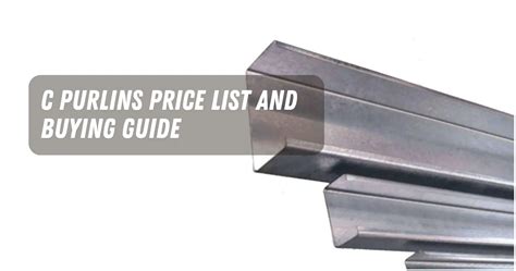 C Purlins Price List and Sizes Philippines May 2023.